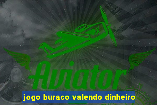 jogo buraco valendo dinheiro